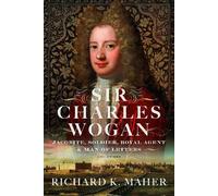 Richard K Maher Sir Charles Wogan (Copertina rigida)