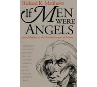 Richard K. Matthews If Men Were Angels (Copertina rigida)