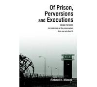Richard K Minard Of Prison, Perversions and Executions (Tascabile)