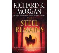 Richard K. Morgan The Steel Remains (Tascabile) Land Fit for Heroes