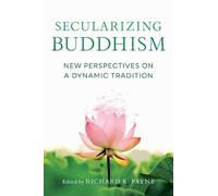 Richard K. Payne Secularizing Buddhism (Tascabile)