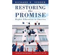 Richard K. Vedder Restoring the Promise (Copertina rigida)
