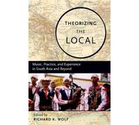 Richard K. Wolf Theorizing the Local (Tascabile)