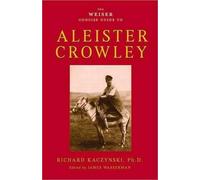 Richard Kaczynski Weiser Concise Guide to Aleister Crowley (Tascabile)