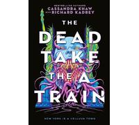 Richard Kadrey Cassand The Carrion City - The Dead Take the (Copertina rigida)