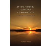 Richard Kahn Critical Pedagogy, Ecoliteracy, and Planetary Crisis (Tascabile)