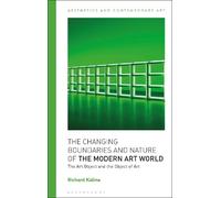 Richard Kalina The Changing Boundaries and Nature of the Modern Art (Tascabile)