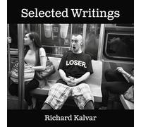 Richard Kalvar Richard Kalvar: Selected Writings (Tascabile)