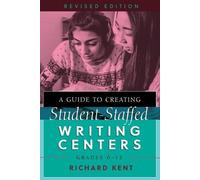 Richard Kent A Guide to Creating Student-Staffed Writing Centers, Gr (Tascabile)