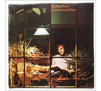 Richard Kerr - From Now Until Then