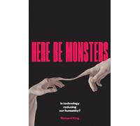Richard King Here Be Monsters (Tascabile)