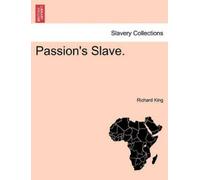 Richard King Passion's Slave. (Tascabile)