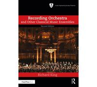 Richard King Recording Orchestra and Other Classical Music Ensembles (Tascabile)