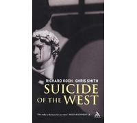 Richard Koch Chris Smith Suicide of the West (Copertina rigida)