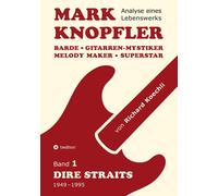 Richard Koechli Mark Knopfler (Band 1, Dire Straits) - das 552 Seite (Tascabile)