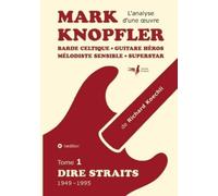 Richard Koechli Mark Knopfler (tome 1, Dire Straits) - une fresque b (Tascabile)