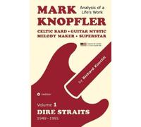 Richard Koechli Mark Knopfler - Volume 1 (The Dire Straits Years, Sp (Tascabile)