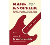 Richard Koechli Mark Knopfler - Volume 2 (Gli anni iniziali della ca (Tascabile)