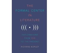 Richard Kopley The Formal Center in Literature (Copertina rigida)
