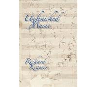 Richard Kramer Unfinished Music (Tascabile)