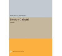 Richard Krautheimer Lorenzo Ghiberti (Tascabile) Princeton Legacy Library