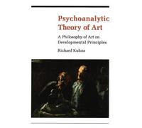 Richard Kuhns Psychoanalytic Theory of Art (Tascabile)