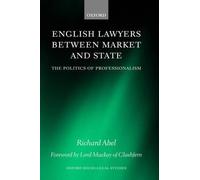 Richard L Abel English Lawyers between Market and State (Copertina rigida)
