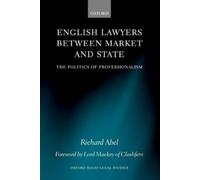 Richard L Abel English Lawyers between Market and State (Copertina rigida)