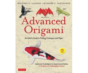 Richard L. Alexander Michael G. LaFosse Advanced Origami (Tascabile)