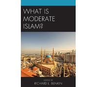 Richard L. Benkin What Is Moderate Islam? (Tascabile)