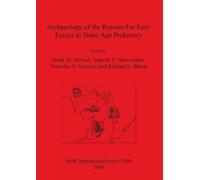 Richard L Bland Archaeology of the Russian Far East (Tascabile)