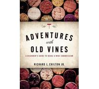 Richard L. Chilton Jr. Adventures with Old Vines (Copertina rigida)