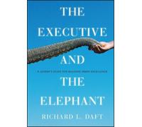 Richard L. Daft The Executive and the Elephant (Copertina rigida)