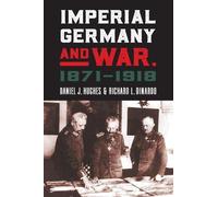 Richard L. DiNardo Daniel J. H Imperial Germany and War, 1871 (Copertina rigida)