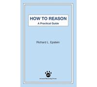 Richard L Epstein How to Reason (Tascabile)