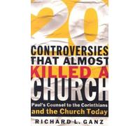 Richard L Ganz Twenty Controversies That Almost Killed the Ch (Copertina rigida)