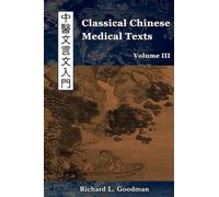 Richard L Goodman Classical Chinese Medical Texts (Tascabile)