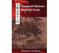 Richard L Goodman Classical Chinese Medical Texts (Tascabile)