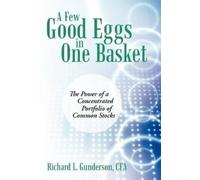 Richard L Gunderson Cfa A Few Good Eggs in One Basket (Copertina rigida)