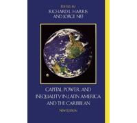 Richard L. Harr Capital, Power, and Inequality in Latin America and (Tascabile)