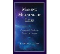 Richard L. Hayes Making Meaning of Loss (Copertina rigida)