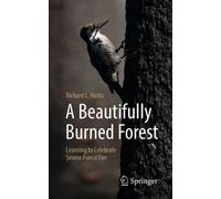 Richard L. Hutt A Beautifully Burned Forest: Learning to Celebrate S (Tascabile)