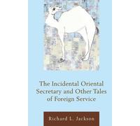 Richard L. Jack The Incidental Oriental Secretary and Other Tales of (Tascabile)