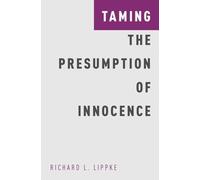 Richard L. Lippke Taming the Presumption of Innocence (Copertina rigida)