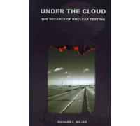 Under the Cloud: The Decades of Nuclear Testing