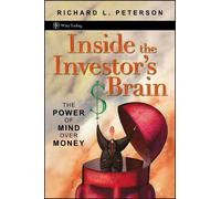 Inside the Investor's Brain: The Power of Mind Over Money (Wiley Trading)
