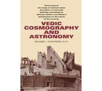 Richard L Thompson Vedic Cosmography and Astronomy (Tascabile)
