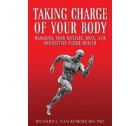 Taking Charge of Your Body: Managing Your Muscles, Bones, and Connective Tissue Health
