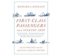 Richard Lachmann First-Class Passengers on a Sinking Ship (Tascabile)