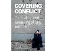 Richard Lance Keeble Covering Conflict (Tascabile)